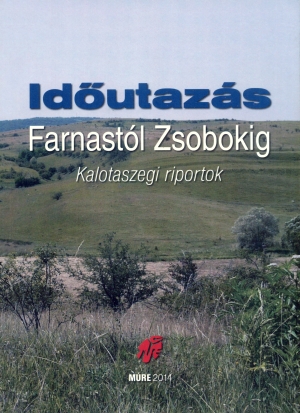 Időutazás Farnastól Zsobokig