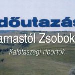 Időutazás Farnastól Zsobokig